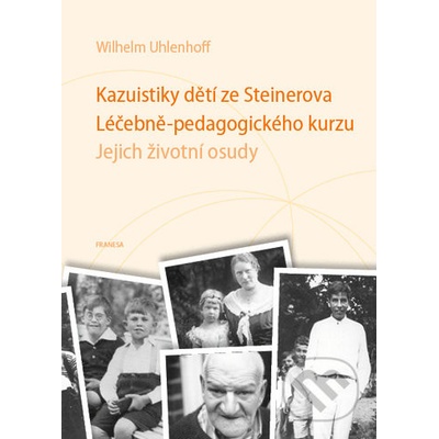 Kazuistiky dětí ze Steinerova Léčebně-pedagogického kurzu - Wilhelm Uhlenhoff