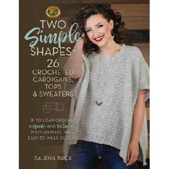Two Simple Shapes = 26 Crocheted Cardigans, Tops & Sweaters