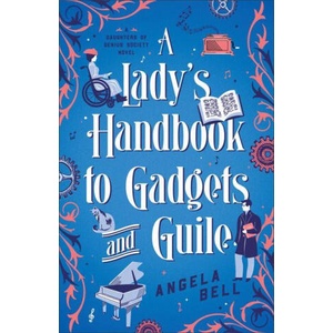 A Lady's Handbook to Gadgets and Guile (ISBN: 9780764242144)
