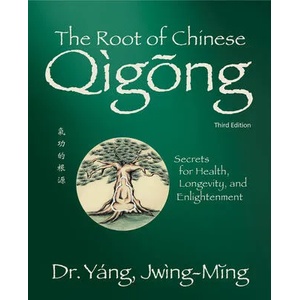 Root of Chinese Qigong | Yang, Dr. Jwing-Ming, Ph. D (ISBN: 9781594399107)
