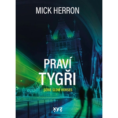 Slow Horses Praví tygři - Mick Herron