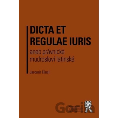 Dicta et regulae - Jaromír Kincl
