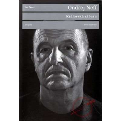 Ondřej Neff - Královská zábava - Ivo Fencl
