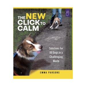 The New Click to Calm: Solutions for All Dogs in a Challenging World | Nini Block (ISBN: 9781890948283)