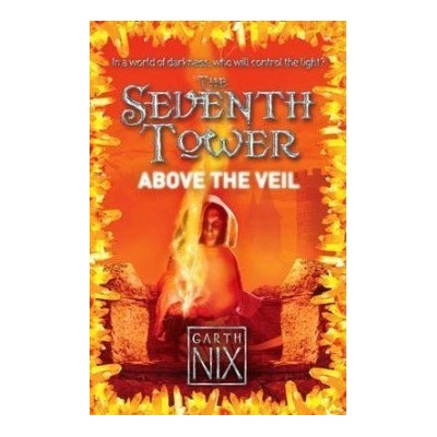 Above the Veil The Seventh Tower - G. Nix