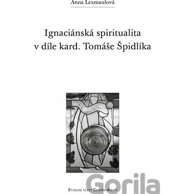 Ignaciánská spiritualita v díle kard. Tomáše Špidlíka