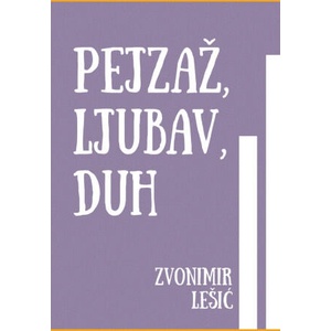 Pejzaž, Ljubav, Duh | Zvonimir Pjesnik (2023)