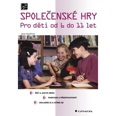 Havířová Jana - Společenské hry -- Pro děti od 6 do 11 let