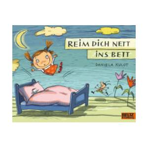 Reim dich nett ins Bett | Daniela Kulot (ISBN: 9783407762832)