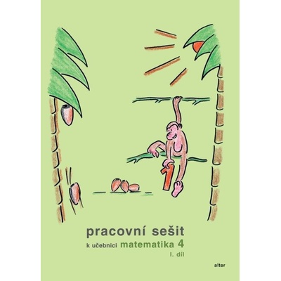 Pracovní sešit k Matematice pro 4. ročník ZŠ I. díl