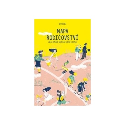 Mapa rodičovství - Dr. Shefali