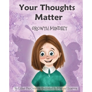 Your Thoughts Matter: Negative Self-Talk, Growth Mindset | Mariya Elizarova, Esther Pia Cordova (ISBN: 9783948298081)