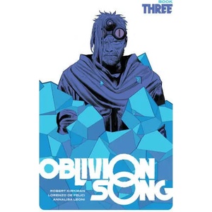 Oblivion Song by Kirkman & De Felici, Book 3 | Robert Kirkman, Lorenzo de Felici, Annalisa Leoni (ISBN: 9781534322318)