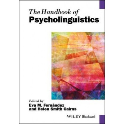 Handbook of Psycholinguistics | Eva M. Fernández, Helen Smith Cairns