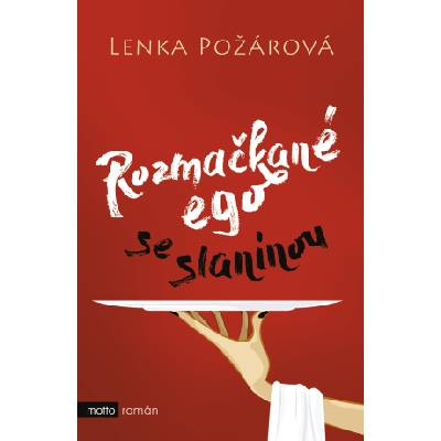 Rozmačkané ego se slaninou - Lenka Požárová - e-kniha