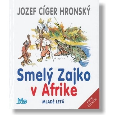 Smelý Zajko v Afrike - 10. vydanie - Jozef Cíger Hronský
