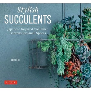 Stylish Succulents | Yoshinobu Kondo, Tomomi Kondo (ISBN: 9780804850957)