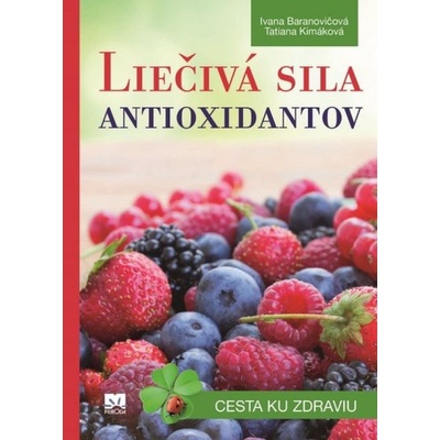 Liečivá sila antioxidantov - Kimáková – I. Baranovičová
