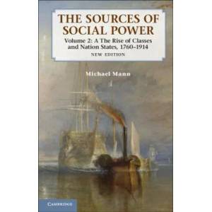 Sources of Social Power: Volume 2, The Rise of Classes and Nation-States, 1760-1914 | Michael Mann (2012)