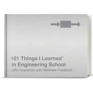 101 Things I Learned in Engineering School | Matthew Frederick, John Kuprenas (ISBN: 9781524761967)