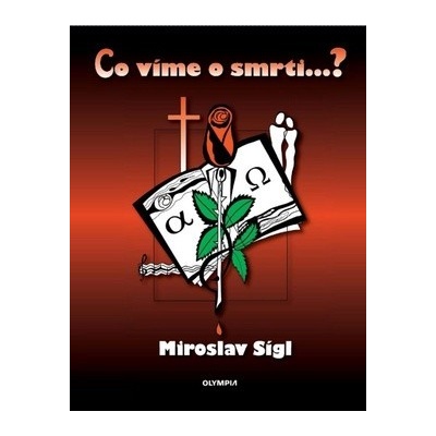 Co víme o smrti...? - Sígl Miroslav