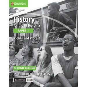 History for the IB Diploma Paper 1 Rights and Protest Rights and Protest with Digital Access (2 Years) | Jean Bottaro, John Stanley (ISBN: 9781108760492)