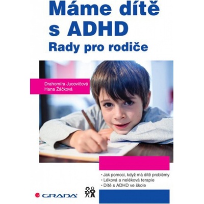 Máme dítě s ADHD - Jucovičová Drahomíra, Žáčková Hana