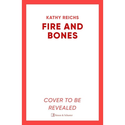 Fire and Bones - Kathy Reichs