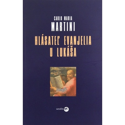 Hlásateľ evanjelia u Lukáša - Carlo Maria Martini