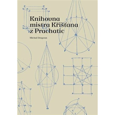 Knihovna mistra Křišťana z Prachatic - Dragoun Michal