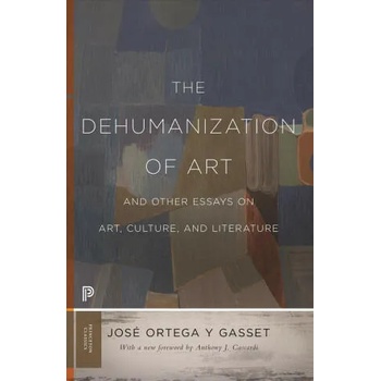 Image 1 of Dehumanization of Art and Other Essays on Art, Culture, and Literature | Jose Ortega Y. Gasset