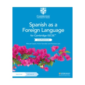 Cambridge IGCSE Spanish as a Foreign Language Coursebook with Audio CD and Digital Access (2 Years) | Manuel Capelo, Víctor González, Francisco Lara (ISBN: 9781009323284)