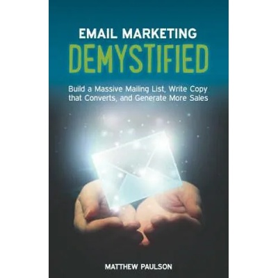 Email Marketing Demystified | Matthew Paulson
