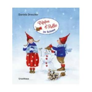 Pippa und Pelle im Schnee | Daniela Drescher, Daniela Drescher (ISBN: 9783825179366)