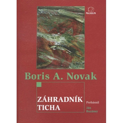 Záhradník ticha - Boris A. Novak