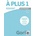 A plus 1 Guide pedagogique papier