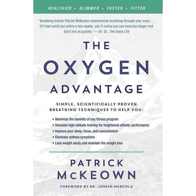 The Oxygen Advantage: The Simple, Scientifically Proven Breathing Techniques for a Healthier, Slimmer, Faster, and Fitter You