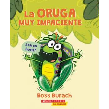 La Oruga Muy Impaciente