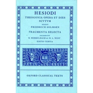 Hesiod Theogonia, Opera et Dies, Scutum, Fragmenta Selecta | esiod, F. Solmsen, Reinhold Merkelbach, M. L. West (1990)