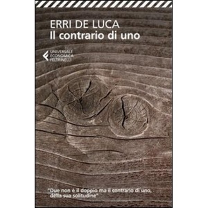 Il contrario di uno | Erri De Luca (ISBN: 9788807881527)