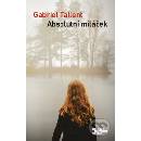 Absolutní miláček - Gabriel Tallent