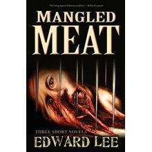 Mangled Meat - Lee Edward Jr.