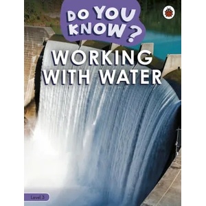 Do You Know? Level 3 - Working With Water | Ladybird (ISBN: 9780241503423)