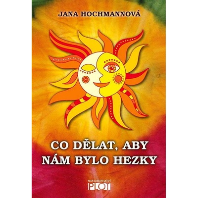 Co dělat, aby nám bylo hezky
