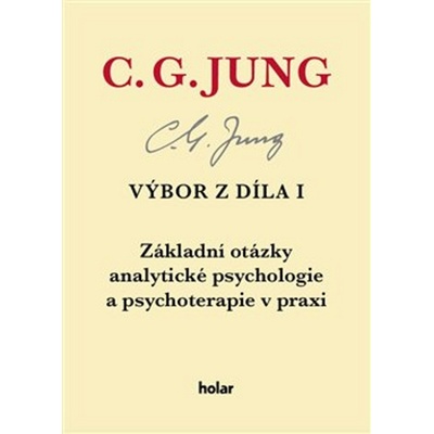 Výbor z díla I. - Základní otázky analytické psychologie a psychoterapie v praxi - Carl Gustav Jung