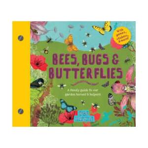 Bees, Bugs, and Butterflies: A Family Guide to Our Garden Heroes and Helpers | Ben Raskin (ISBN: 9781611805536)