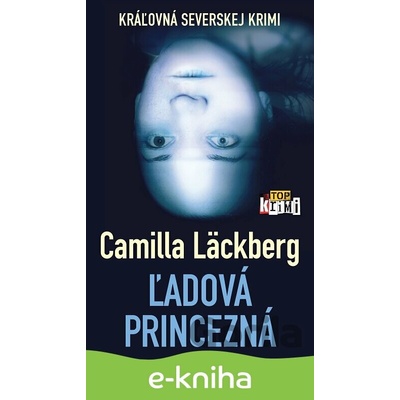 Ľadová princezná - Camilla Läckberg