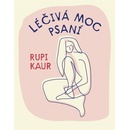 Léčivá moc psaní - Rupi Kaur