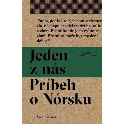 Seierstad Asne - Jeden z nás: Príbeh o Nórsku – Hledejceny.cz