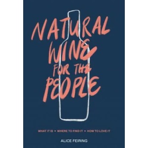 Natural Wine for the People | Alice Feiring (ISBN: 9780399582431)